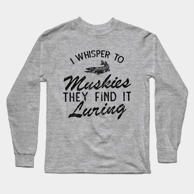 I Whisper To Muskies They Find It Luring Long Sleeve T-Shirt by Depot33